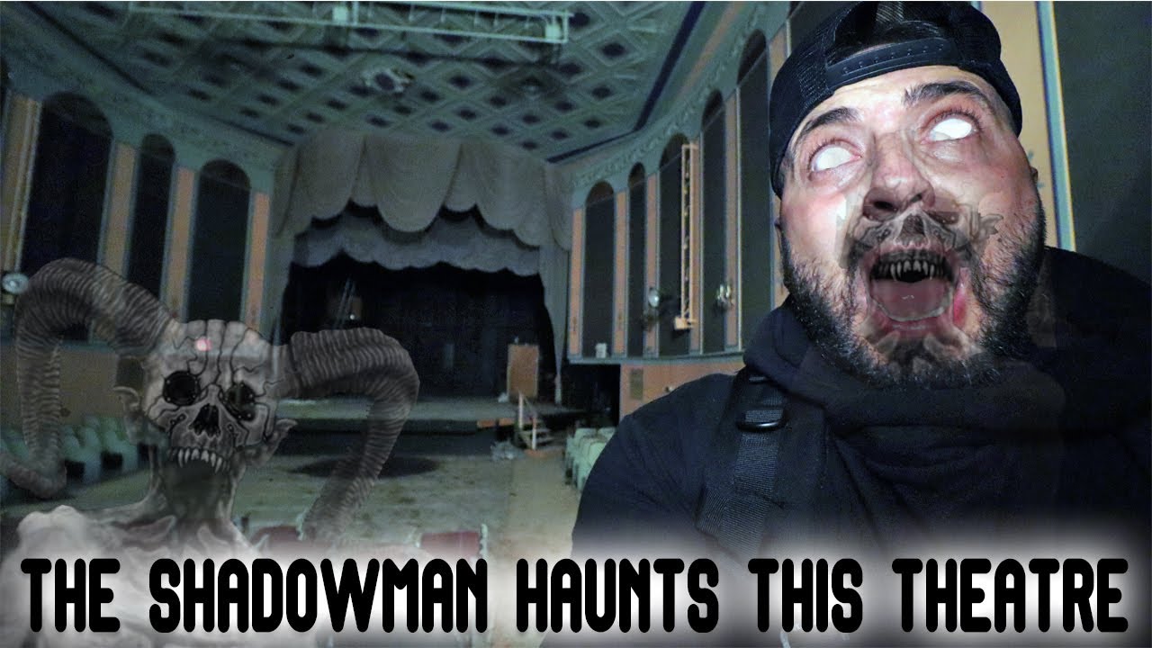 THE SHADOW MAN HAUNTS THIS ABANDONED THEATRE (GONE WRONG)