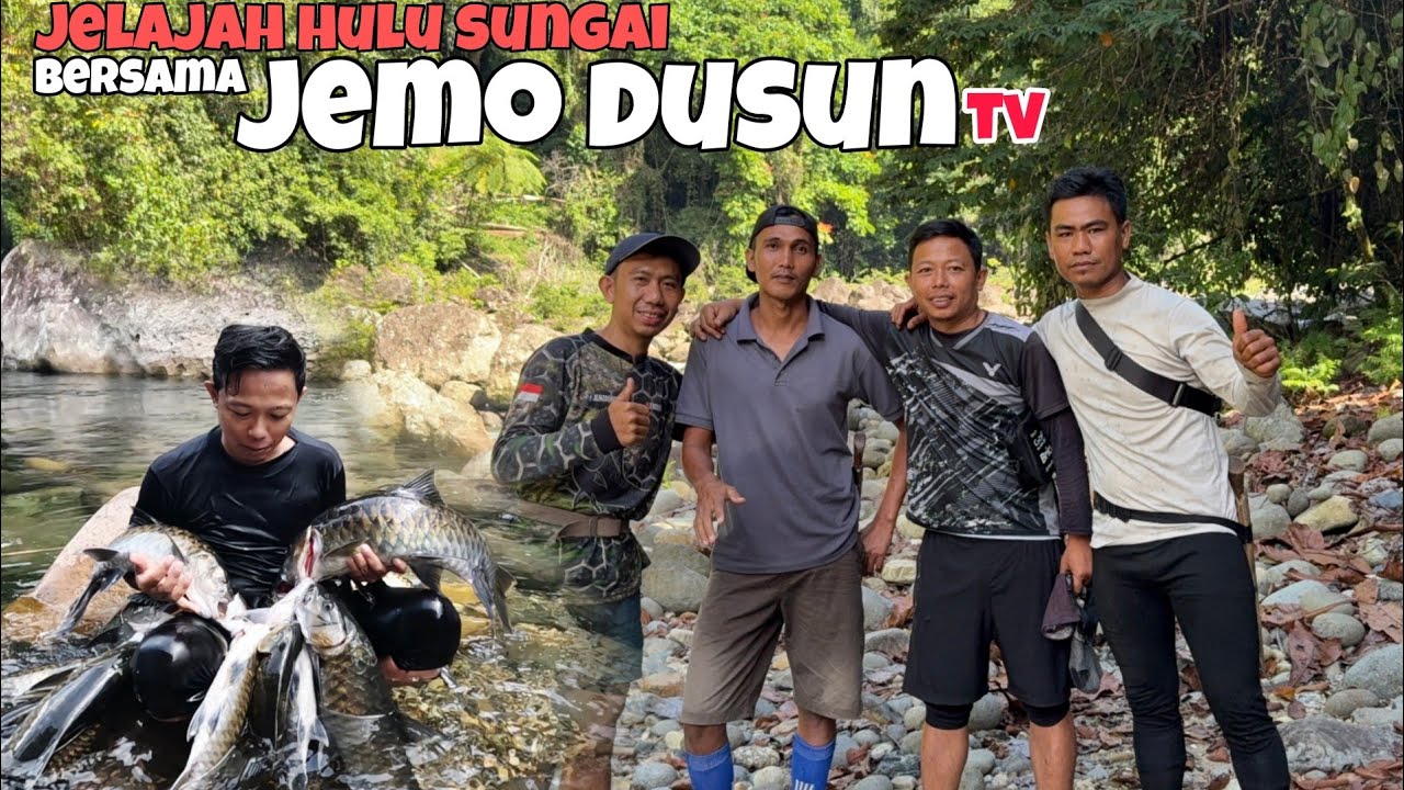 jelajah hulu sungai bersama JEMO DUSUN TV dan BANG TOR FISHING