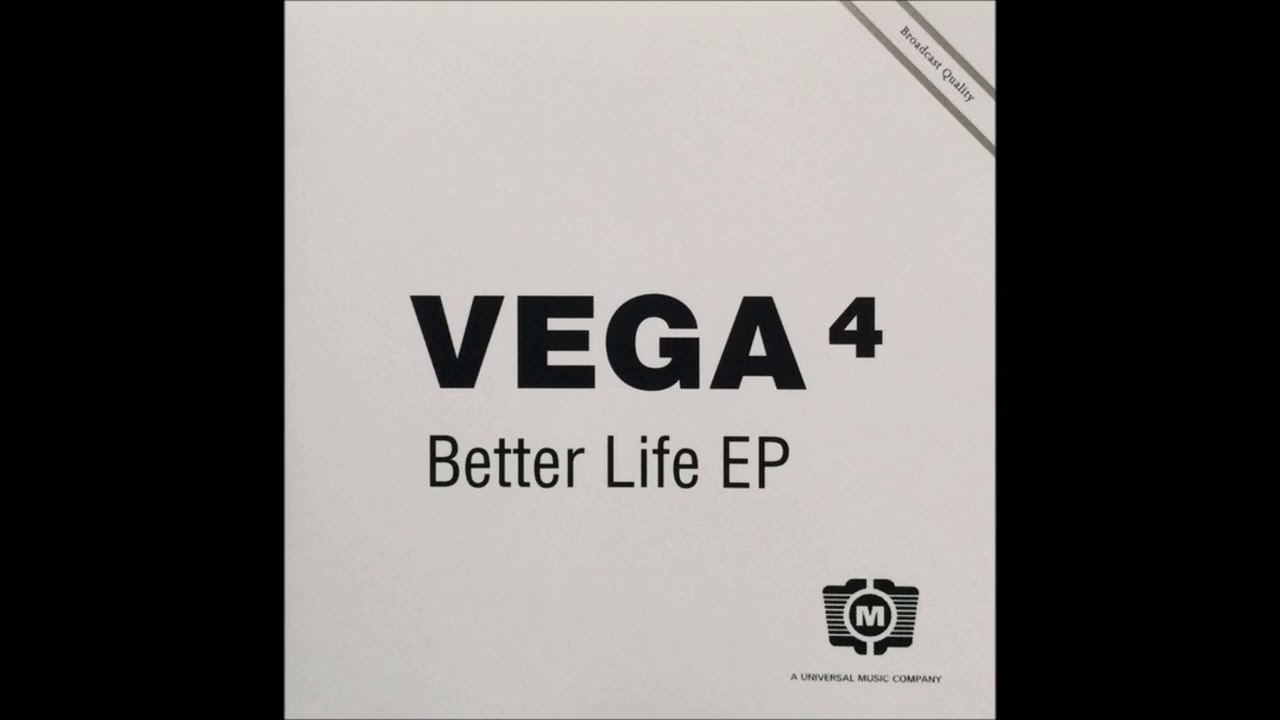 Vega4 - Better Life [edit - HQ]
