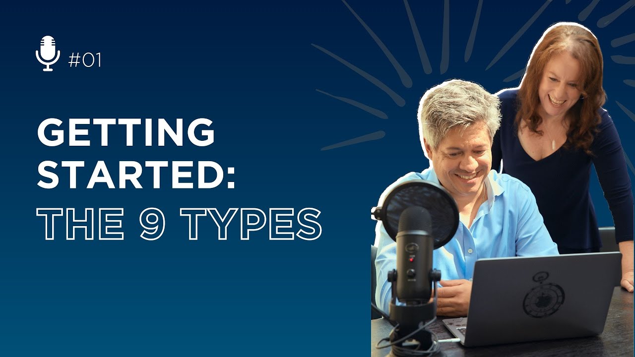 Getting Started: The Nine Types | Enneagram 2.0 Podcast #01