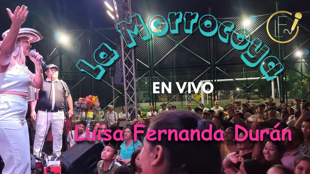 LA MORROCOYA // EN VIVO // Luisa Fernanda Durán 
