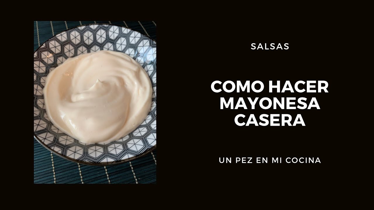 Como hacer mayonesa casera