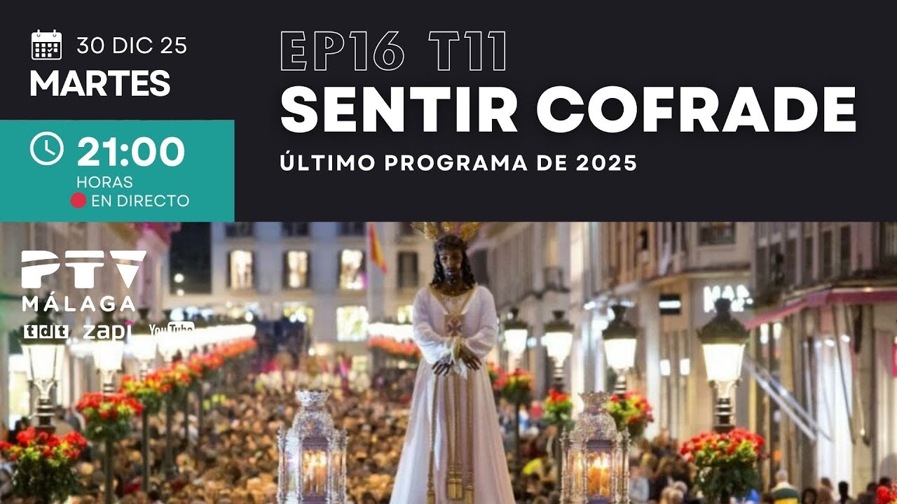 🟣 SENTIR COFRADE M&Aacute;LAGA HD | T11E16 | &Uacute;ltimo programa de 2025 | 30 dic