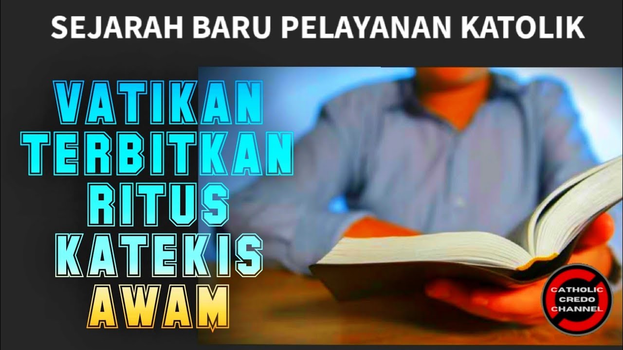 SEJARAH BARU - VATIKAN Terbitkan RITUS KATEKIS AWAM