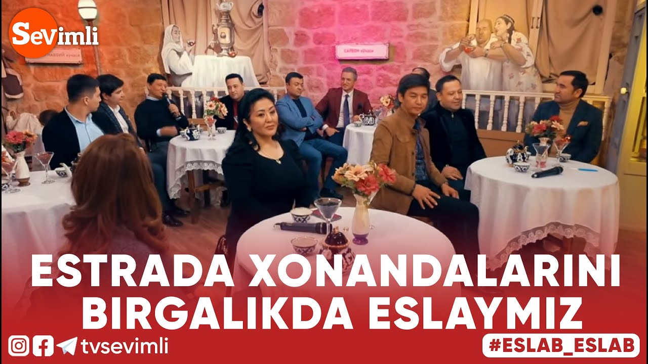 Eslab - ESTRADA XONANDALARINI BIRGALIKDA ESLAYMIZ