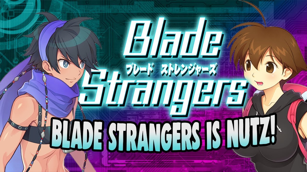 BLADE STRANGERS IS AWESOME!