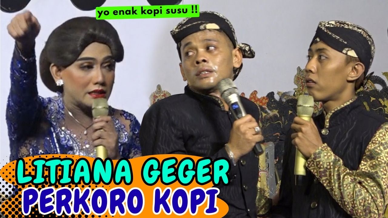 Cak Percil Cs Bikin Ngakak !! Litiana Garai Emosi Bab Kopi | Bandung Tulungagung