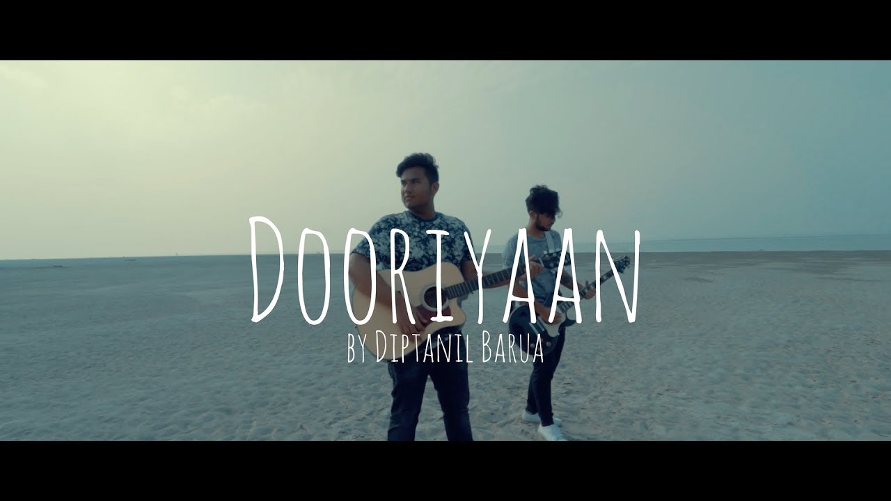 Dooriyaan - Diptanil Barua | Official Music Video HD