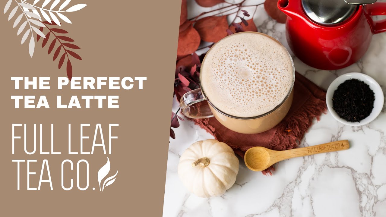 The Perfect Tea Latte from Full Leaf Tea Co.