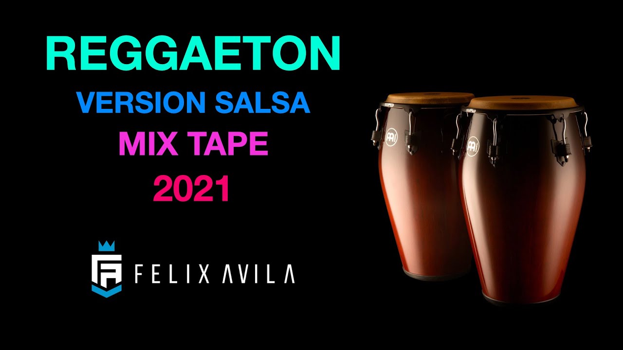 MIX REGGAETON VERSION SALSA - MUSICA URBANA 2021 - DJFELIXAVILA