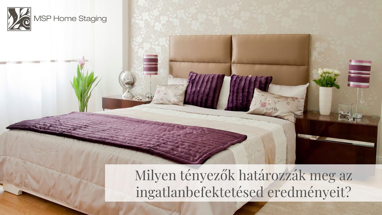 Milyen t&eacute;nyezők hat&aacute;rozz&aacute;k meg az ingatlanbefektet&eacute;sed eredm&eacute;nyeit? - MSP Home Staging
