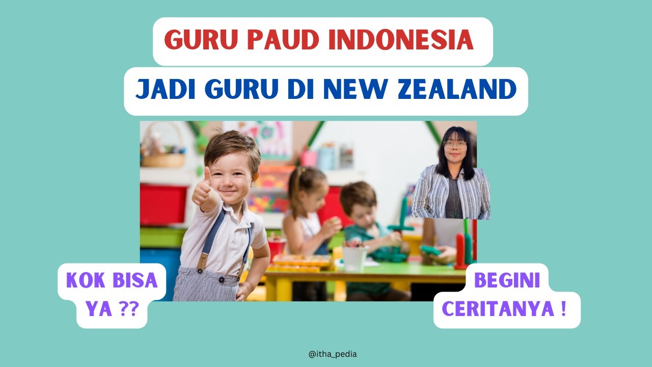 Guru TK Indonesia jadi guru PAUD di New Zealand I Ceritaku menemukan passion