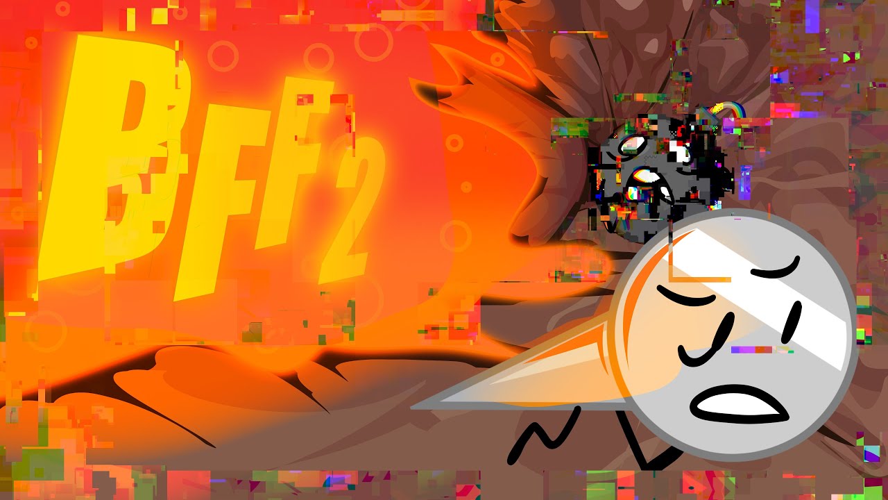 BFF 2 || EXPLOSION || BFB X FNF X LWP ||