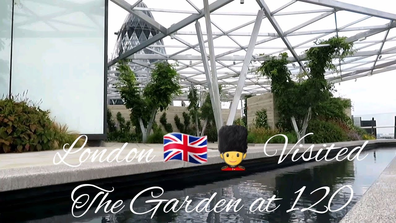 Tour of London - The Garden at 120