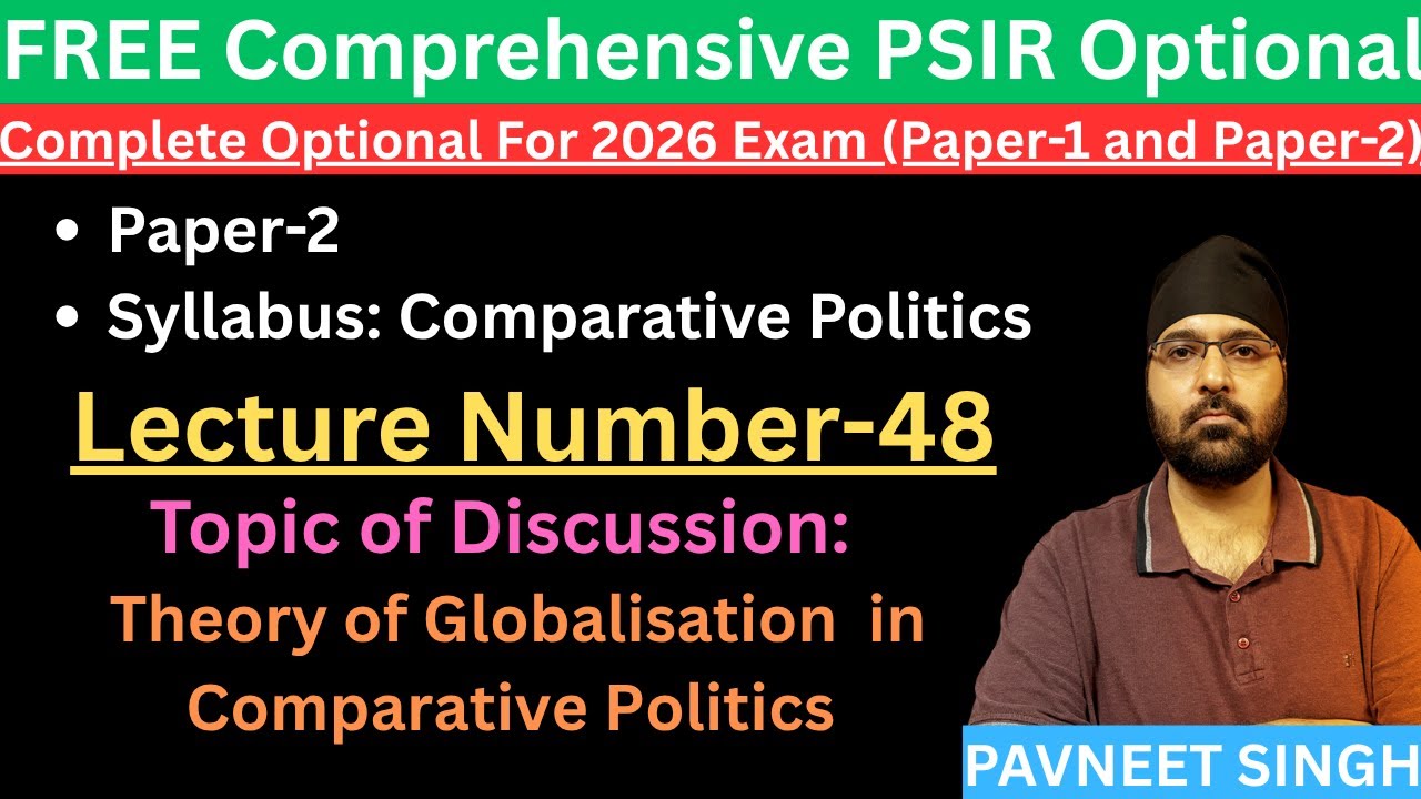 PSIR Class 48 Globalisation And Comparative Theory