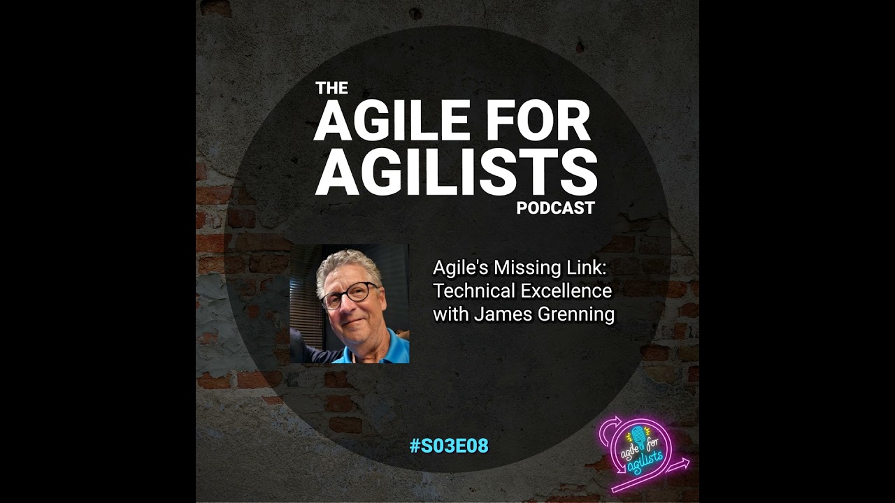 Agile's Missing Link: Technical Excellence with James Grenning