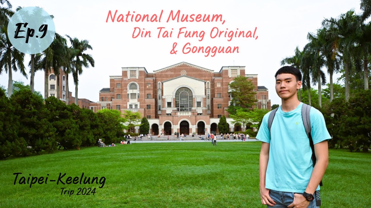 Ep.9 National Museum, Din Tai Fung Original, and Gongguan [Taipei-Keelung Trip 2024] | Alan Pae