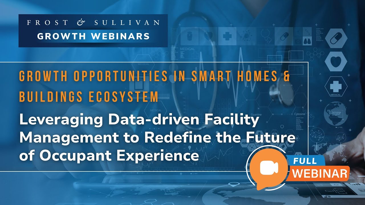Growth Opportunities in Smart Homes & Buildings: Data-Driven Facility Management for the Future