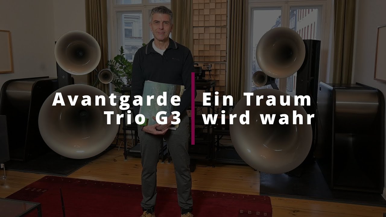 Ein Traum wird wahr - Avantgarde Trio G3 Hornlautsprecher