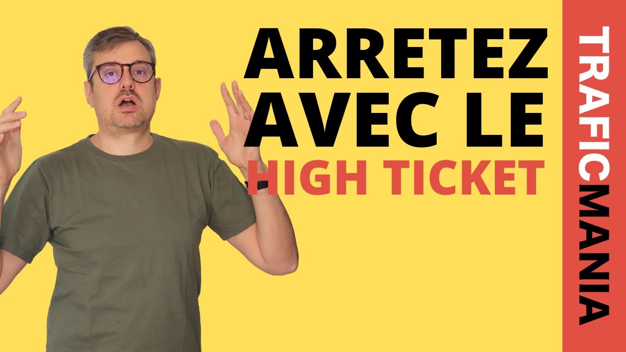 Le high ticket? Attention aux espoirs déçus