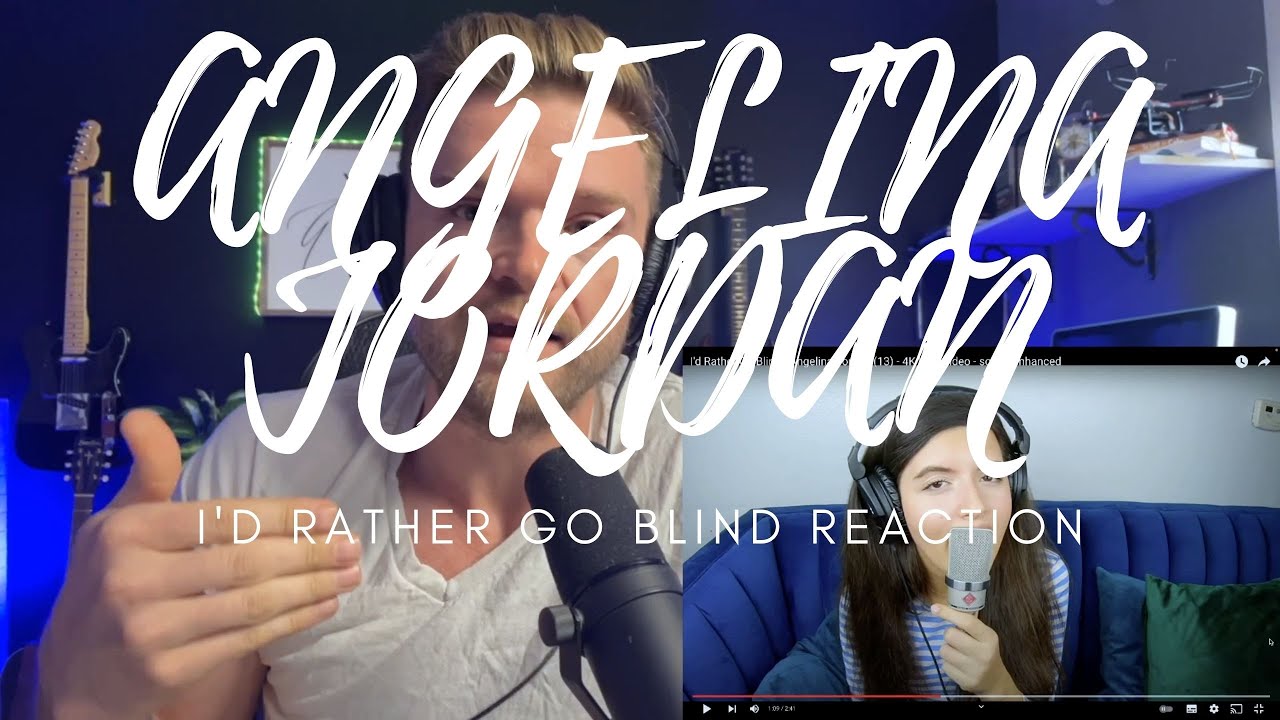 ANGELINA JORDAN - I'D RATHER GO BLIND - REACTION