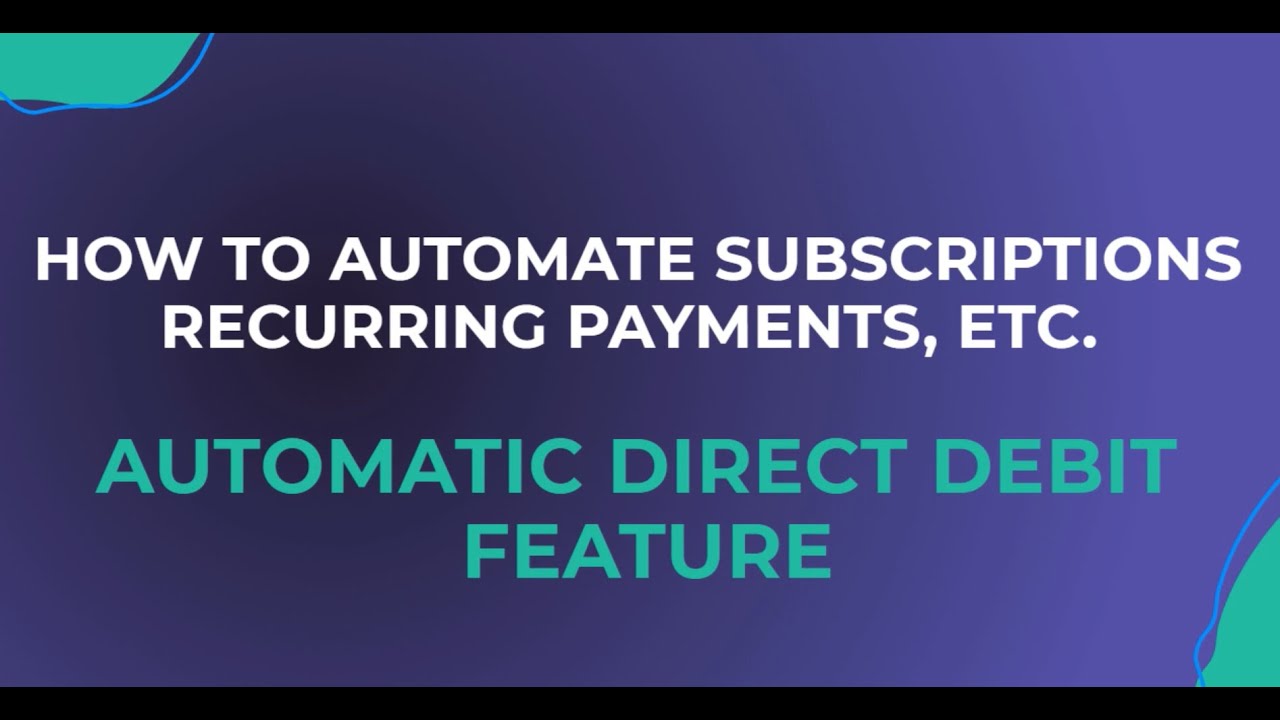 borderless&trade; payments- How To Automate Subscription Payments Via Direct Debit In 3 Steps