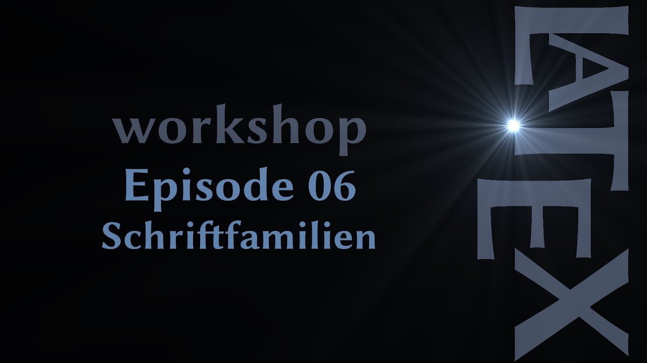LaTeX Tutorial • Schriftfamilien, die Brotschrift ⮕E06