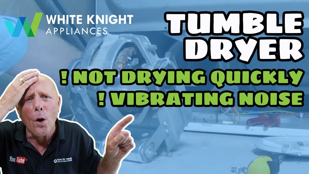 White knight tumble dryer vibrating noise not drying clothes quickly