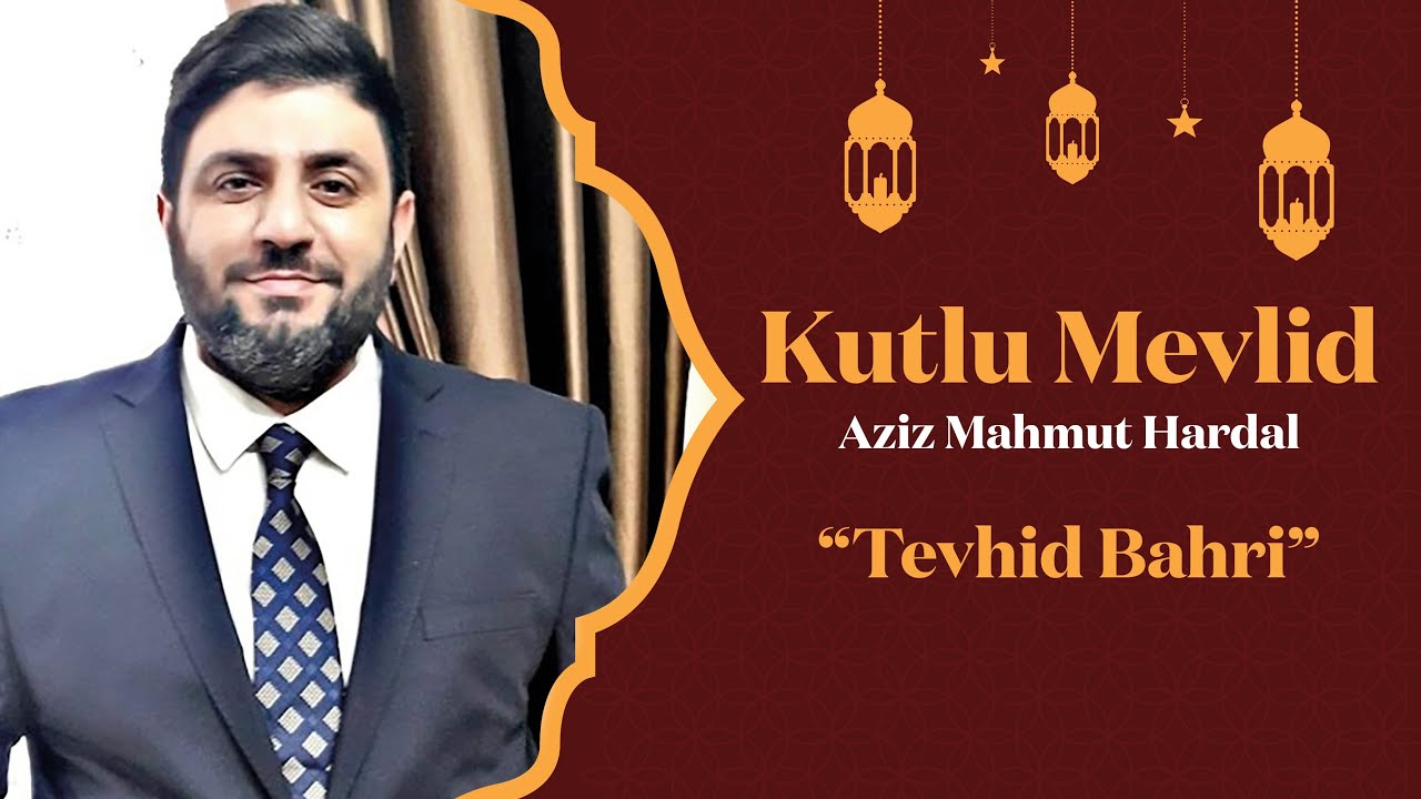 Kutlu Mevlid - 1. Bölüm | Tevhid Bahri | Aziz Mahmut Hardal