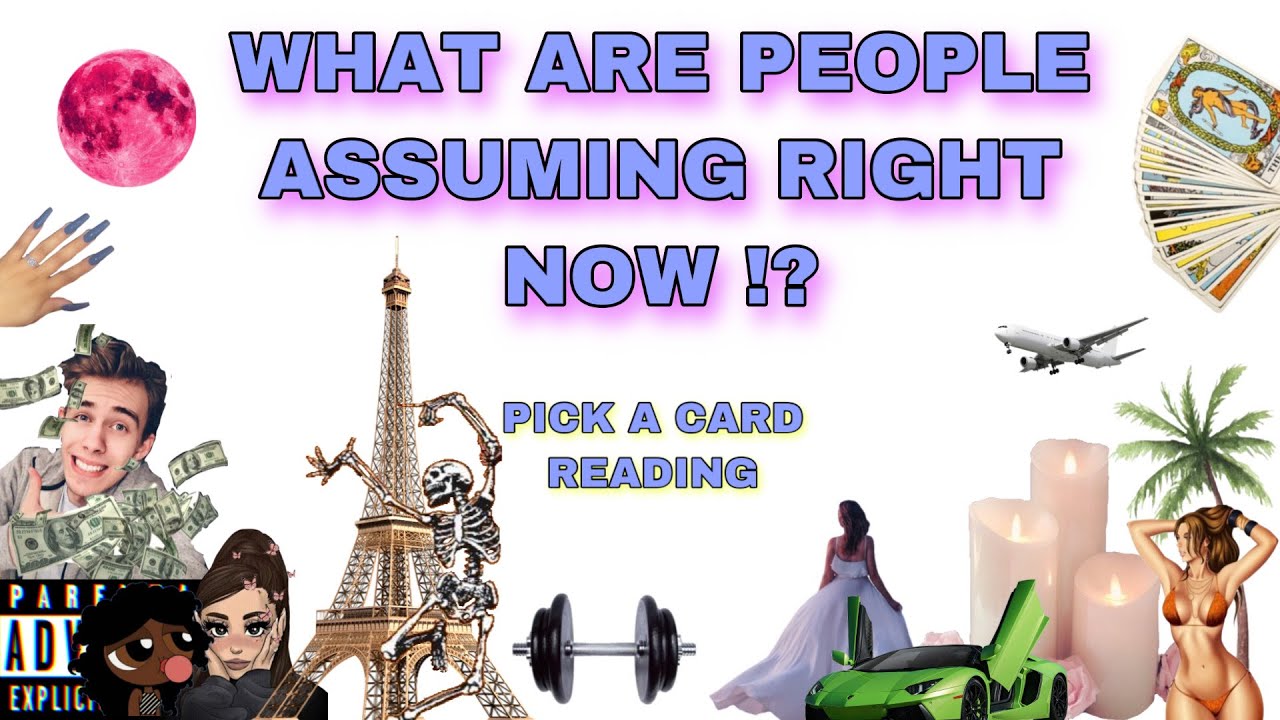 (PICK A CARD) WHAT ARE PEOPLE ASSUMING ABOUT YOU RIGHT NOW !? 🥱