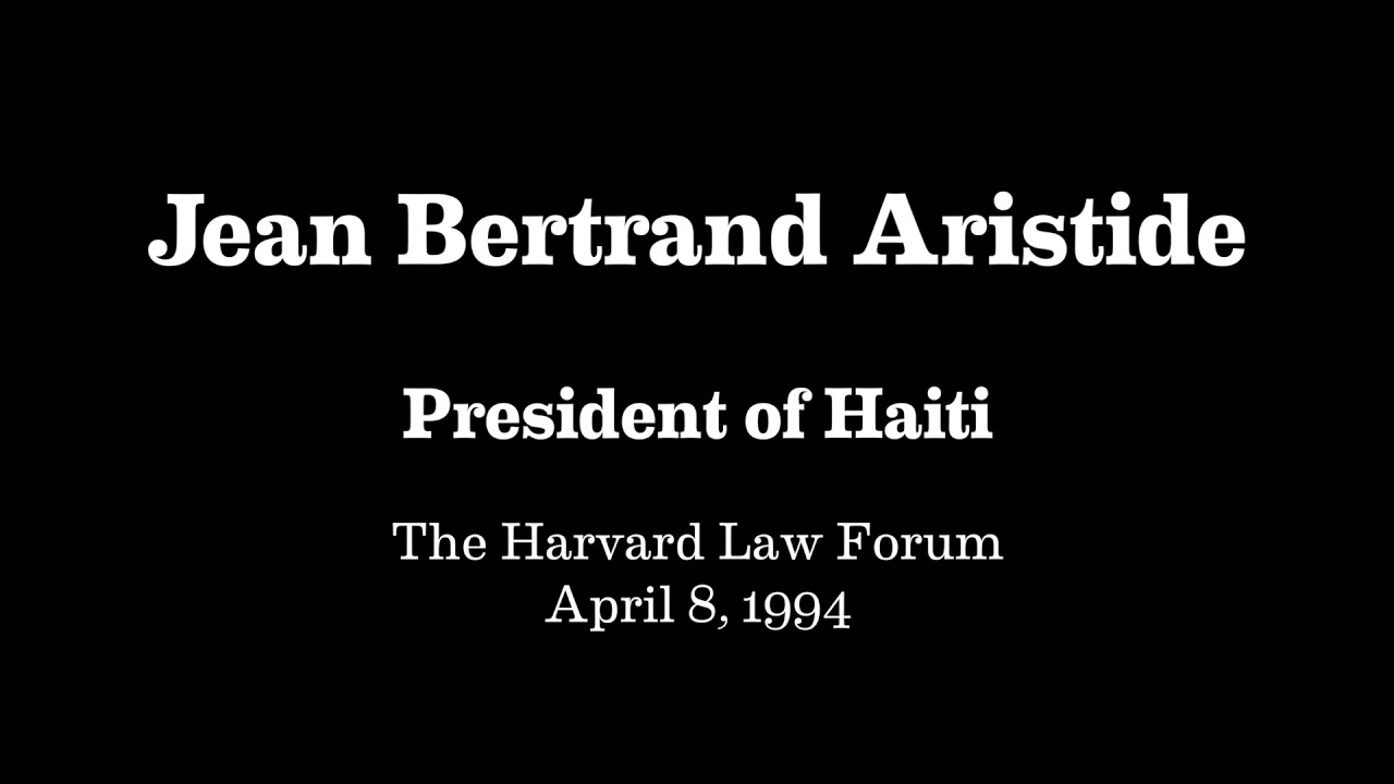 Jean-Bertrand Aristide at The Harvard Law Forum (1994)