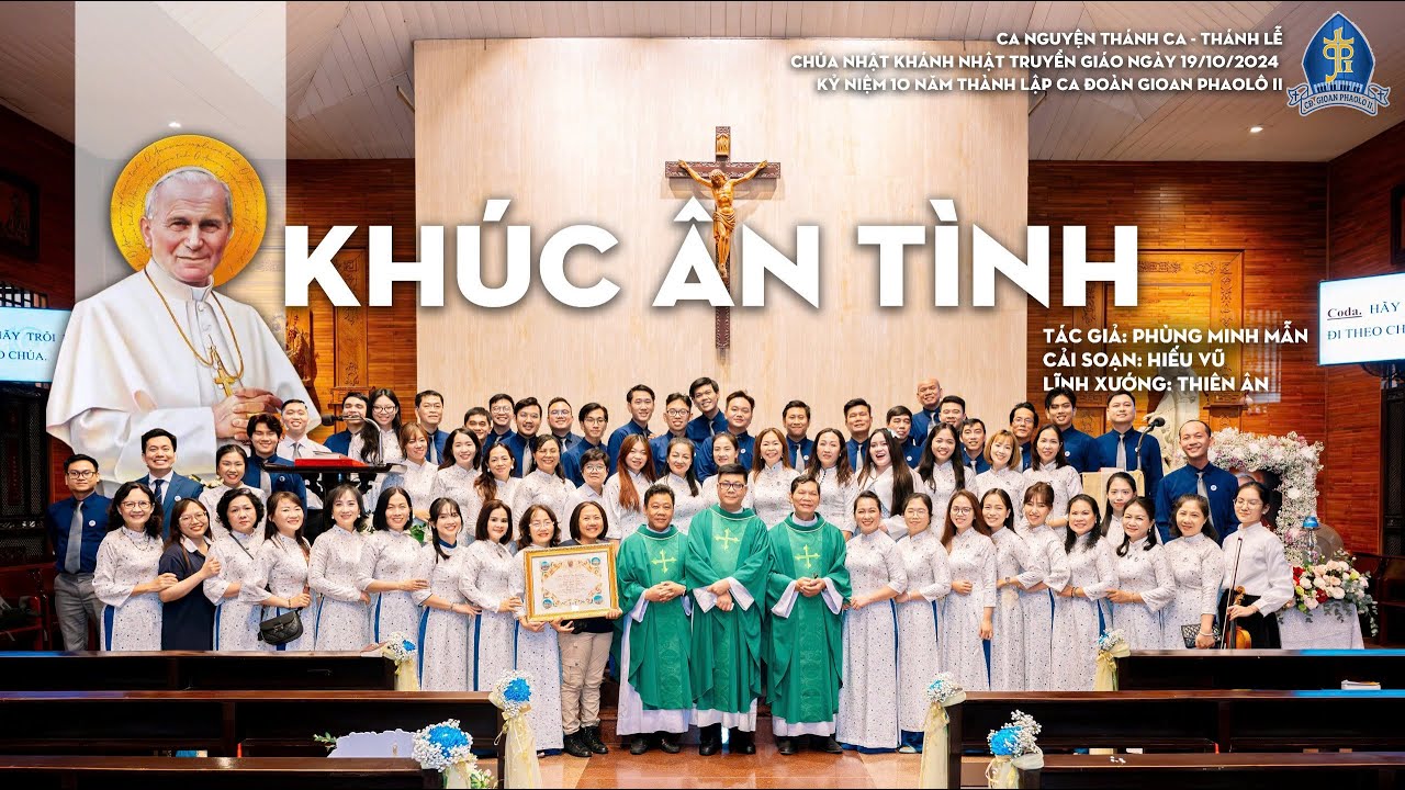 KHÚC ÂN TÌNH | Phùng M. Mẫn🎵Khánh Nhật Truyền Giáo -Kỷ niệm 10 năm thành lập Ca Đoàn Gioan Phaolô II