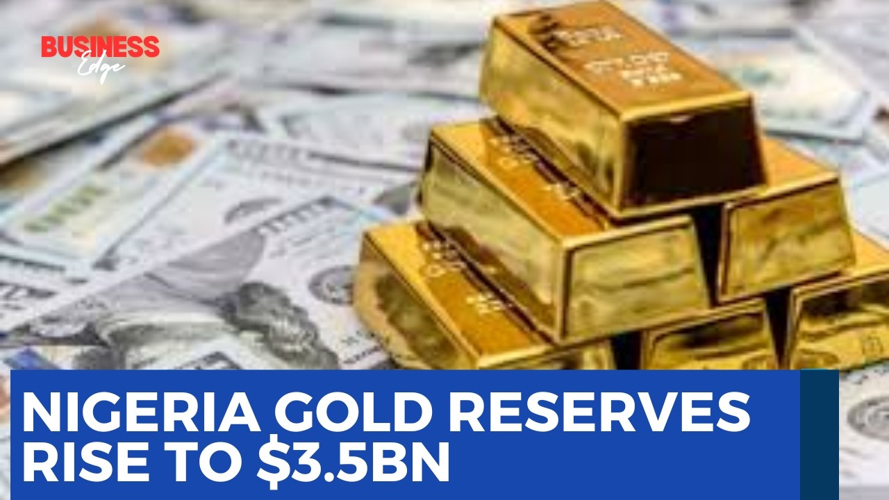Nigeria Gold Reserves Rise To $3.5BN