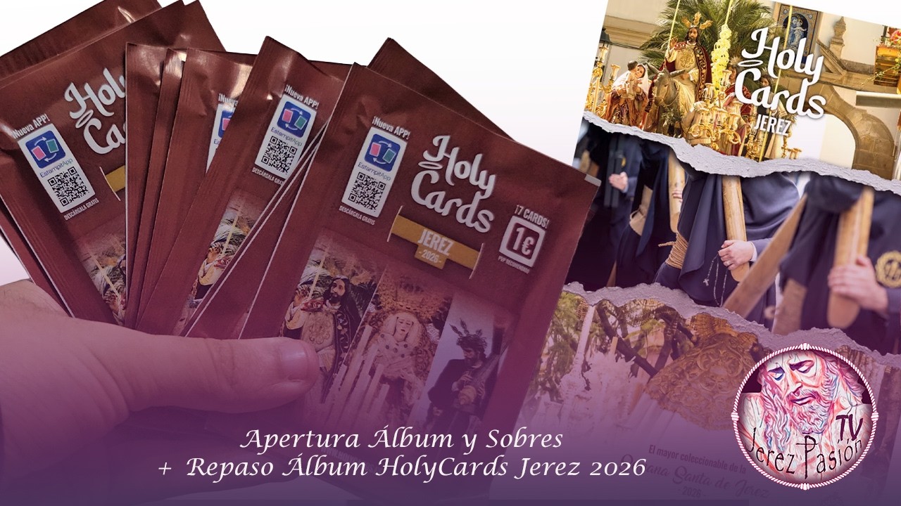HOLY CARDS JEREZ | APERTURA ÁLBUM Y SOBRES + REPASO ÁLBUM 2026 | JEREZ PASIÓN TV