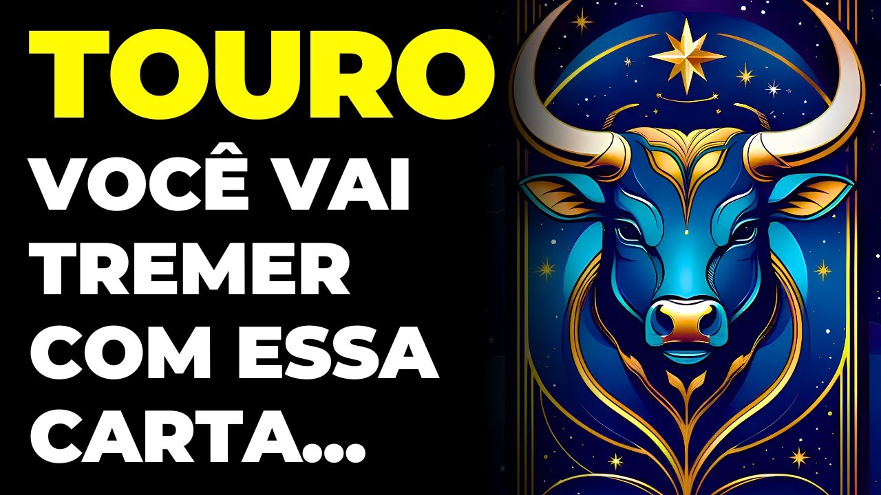 TOURO: 😱 UM ENVELOPE BRANCO VAI CHEGAR NA SUA CASA | PREPARA O CORAÇÃO | VOCÊ VAI TREMER