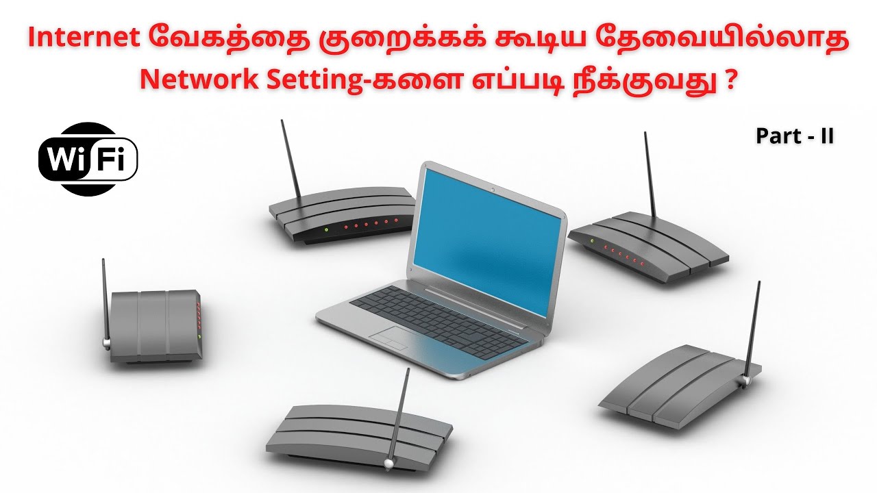 How to Remove unwanted network settings that slow down the Internet Speed | Part - II