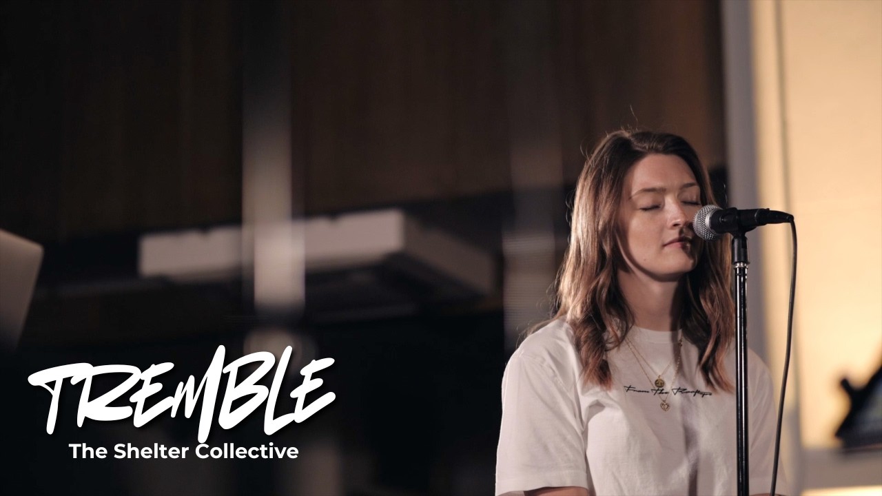Worship Session: Tremble (Mosaic | The Shelter Collective Cover LIVE)