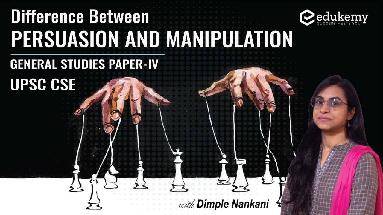 Difference Between Persuasion and Manipulation | Ethics, Integrity, and Aptitude | UPSC CSE