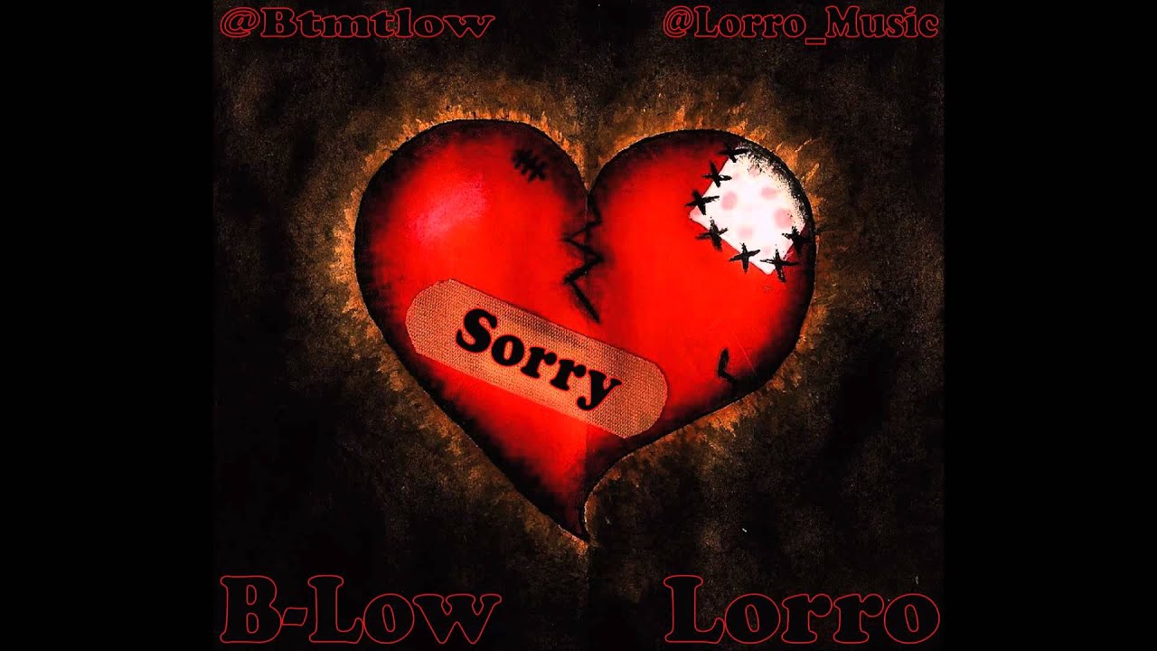 B low Ft Lorro - Sorry