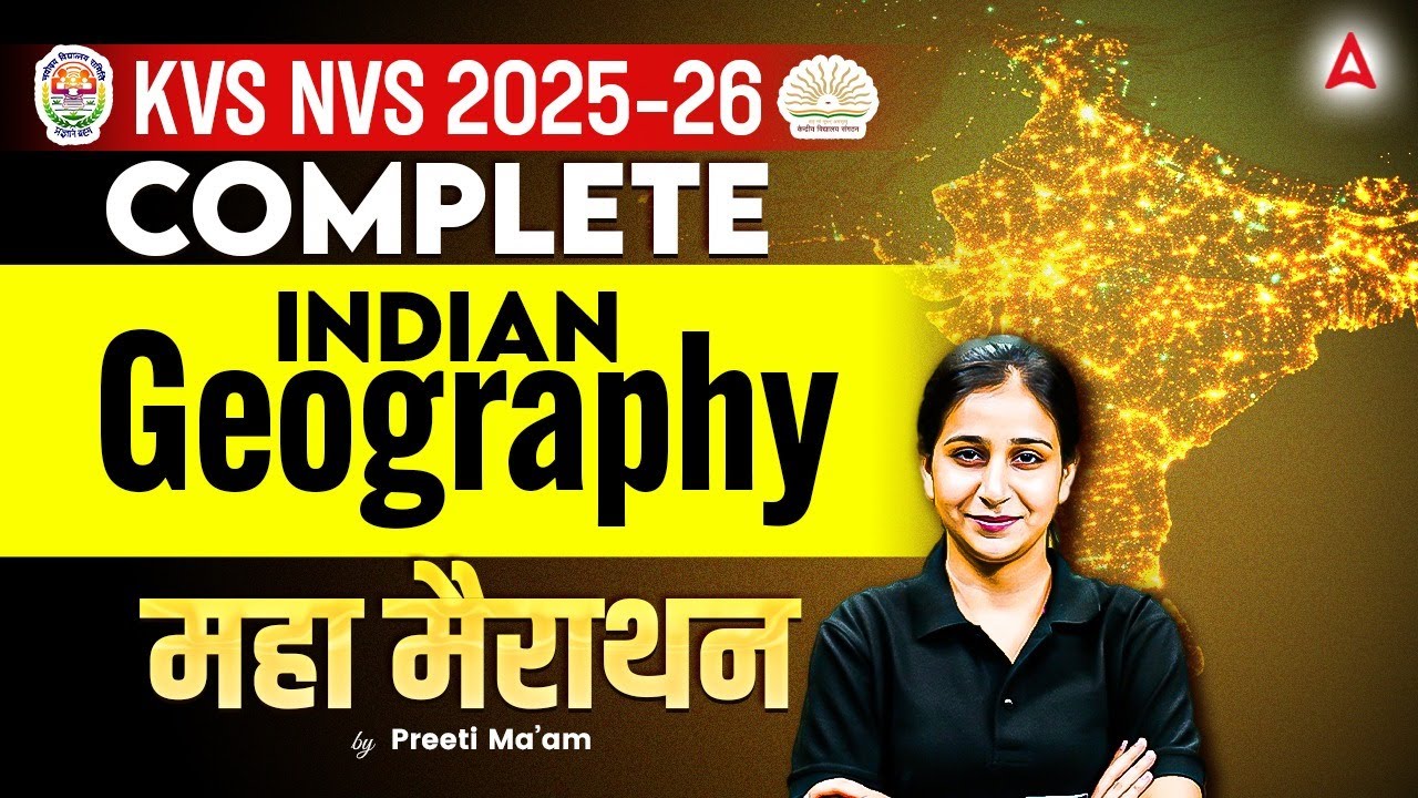 KVS NVS Geography Marathon | KVS NVS Indian Geography NCERT Theory + Questions By Preeti Mam