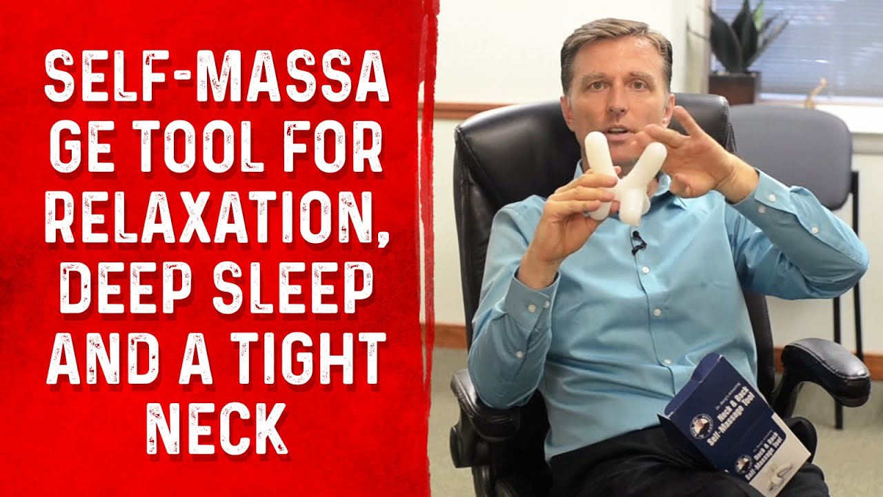 Self-Massage Tool for Relaxation, Deep Sleep, and Neck Tightness &ndash; Dr. Berg