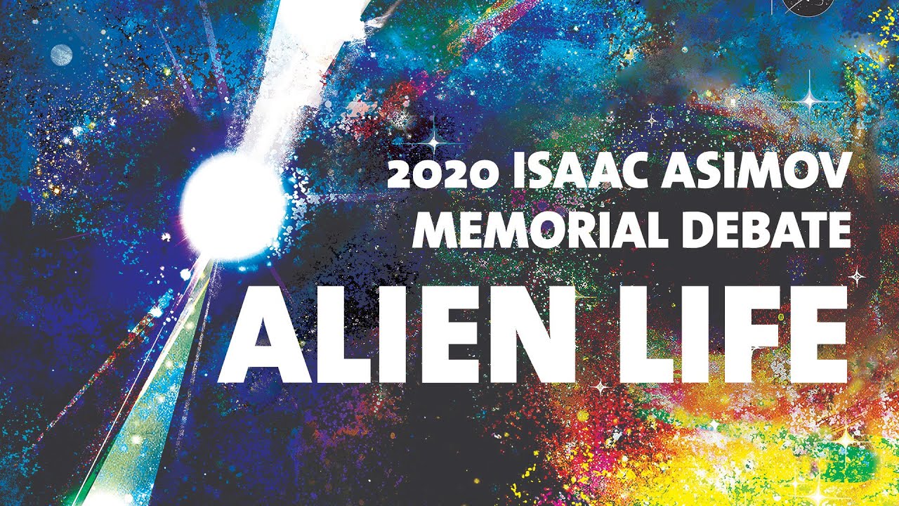 2020 Isaac Asimov Memorial Debate: Alien Life