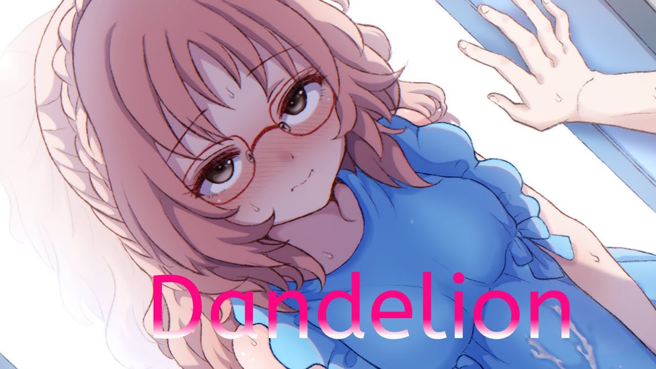 The girl i like forgot her glasses Amv Dandelion 💕