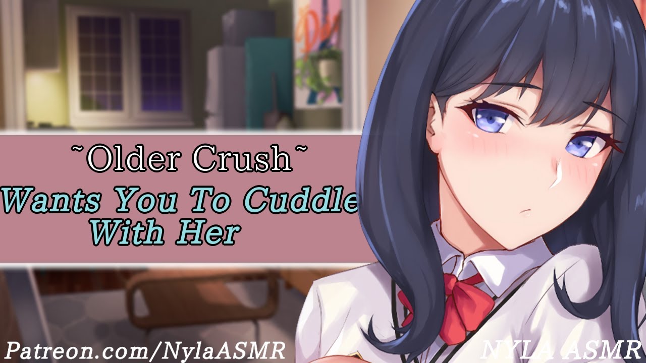 “We Can Cuddle” Older Crush [F4M] [ASMR Roleplay]