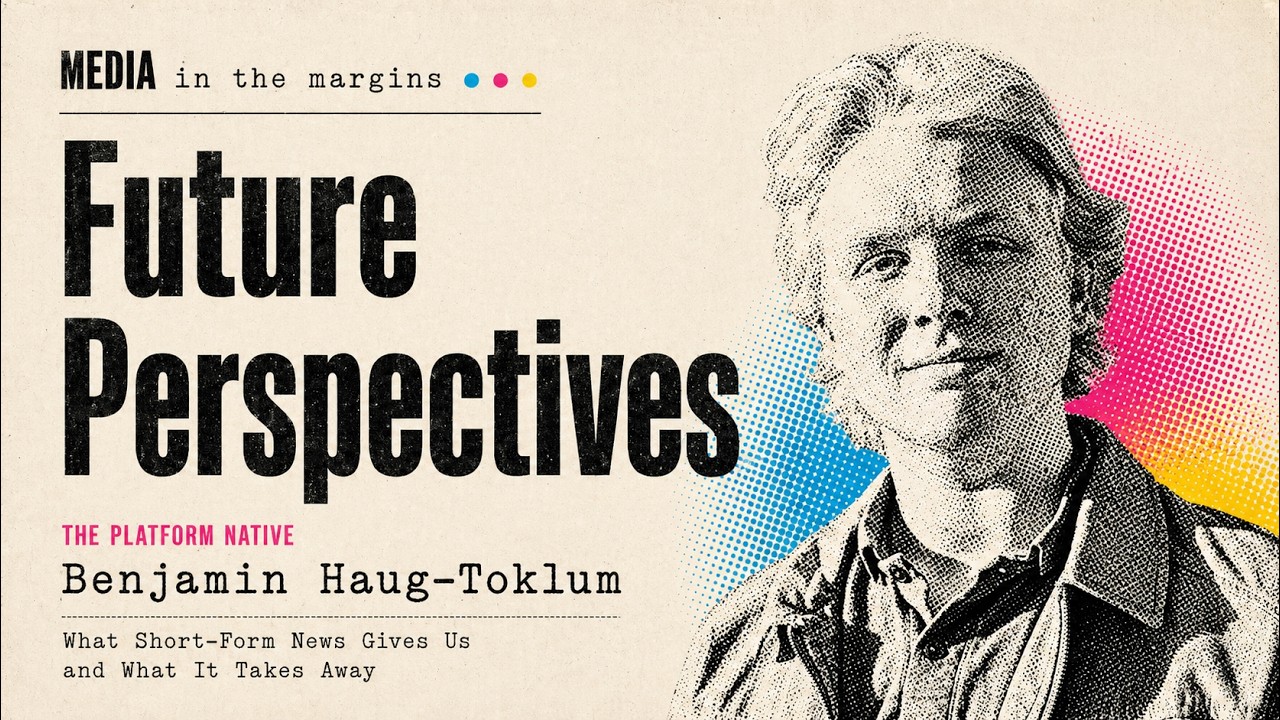 The Platform Native: What Short-Form News Gives Us&mdash;and Takes Away | Media in the Margins EP10