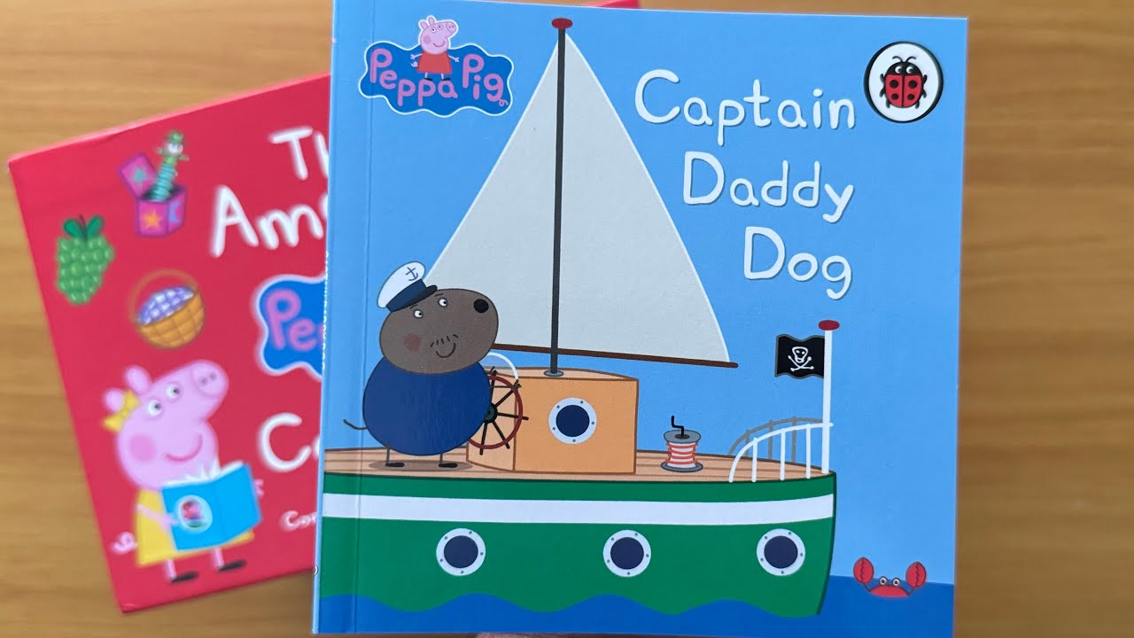 30. Captain Daddy Dog: Read Aloud Amazing Peppa Pig Book Collection for Children and Toddlers