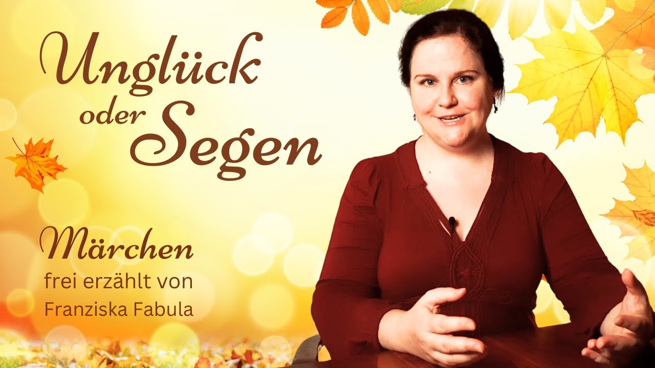 Unglück oder Segen? Eine Weisheitsgeschichte, frei erzählt