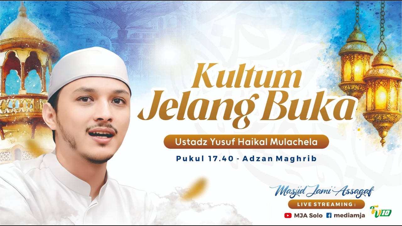 🔴Kultum Jelang Buka | Ustadz Yusuf Haikal Maulachela | Semarak Ramadhan 1447H | 9/3/2026