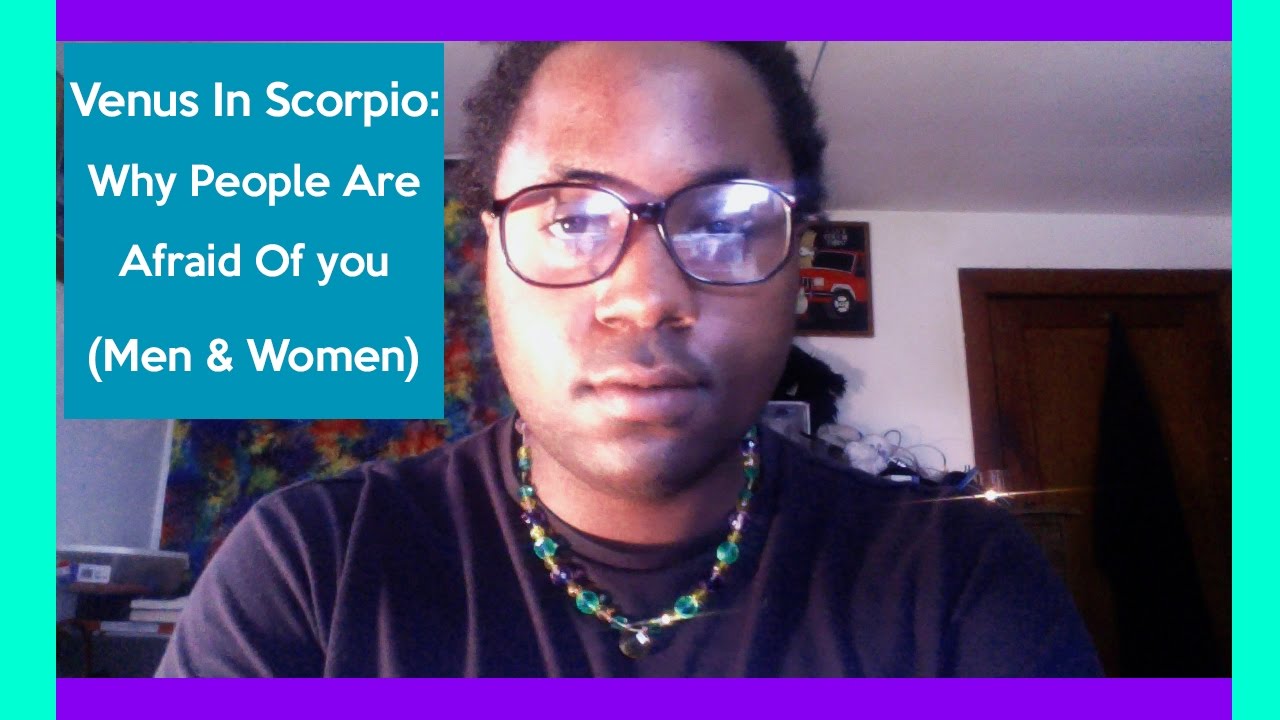 Venus In Scorpio: Why People Are Afraid Of You [Venus In Scorpio Man & Venus In Scorpio Woman]