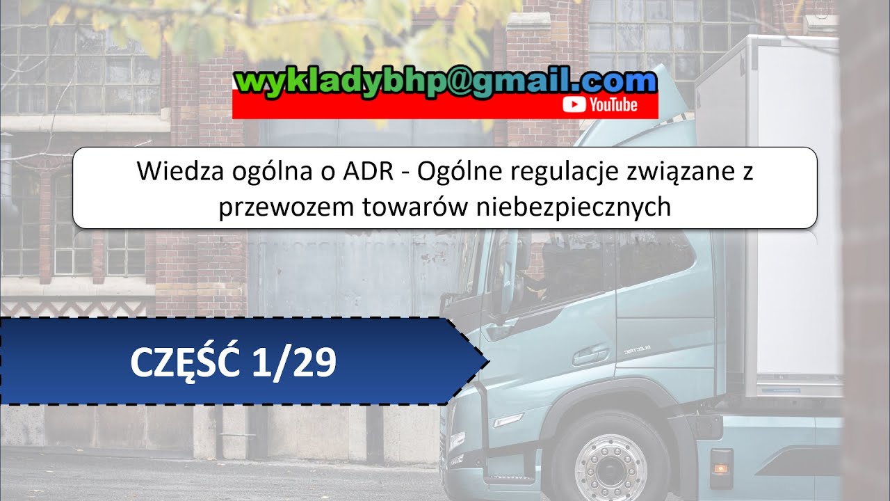 1. Testy na ADR:  Wiedza og&oacute;lna  ADR - Og&oacute;lne regulacje związane z przewozem towar&oacute;w niebezpiecznych
